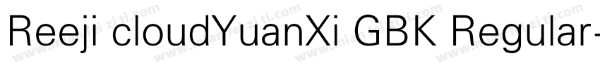 Reeji cloudYuanXi GBK Regular字体转换